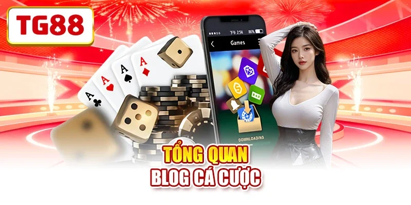 Tổng quan blog cá cược Tổng quan blog cá cược